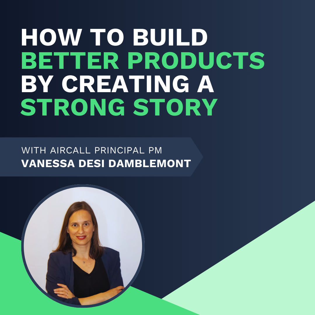 how to build better products with product stories